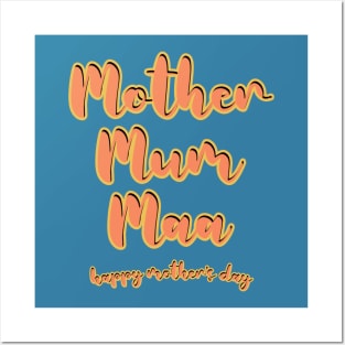 Mother mum maa- happy mother's day Posters and Art